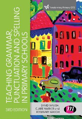Teaching Grammar, Punctuation and Spelling in Primary Schools 3rd Revised edition