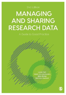 Managing and Sharing Research Data: A Guide to Good Practice 2nd Revised edition