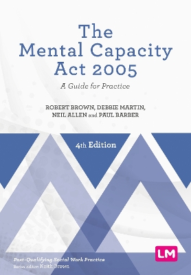 Mental Capacity Act 2005: A Guide for Practice 4th Revised edition