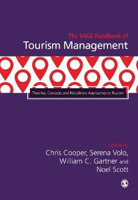 SAGE Handbook of Tourism Management: Theories, Concepts and Disciplinary Approaches to Tourism