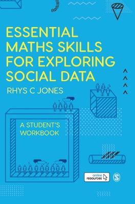 Essential Maths Skills for Exploring Social Data: A Students Workbook