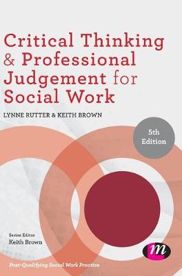 Critical Thinking and Professional Judgement for Social Work 5th Revised edition