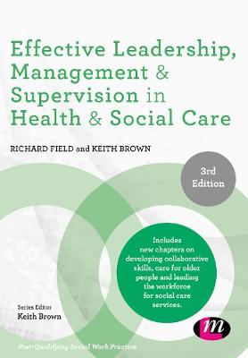 Effective Leadership, Management and Supervision in Health and Social Care 3rd Revised edition