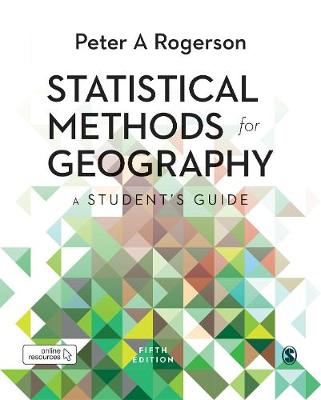 Statistical Methods for Geography: A Students Guide 5th Revised edition
