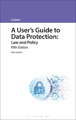 User's Guide to Data Protection: Law and Policy
