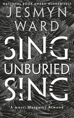 Sing, Unburied, Sing: SHORTLISTED FOR THE WOMEN'S PRIZE FOR FICTION 2018 India EPZ Edition