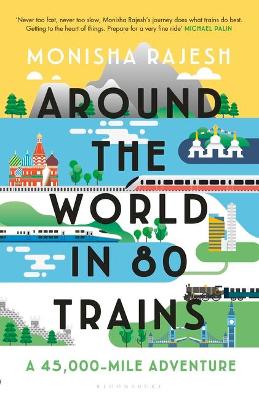 Around the World in 80 Trains: A 45,000-Mile Adventure India EPZ Edition
