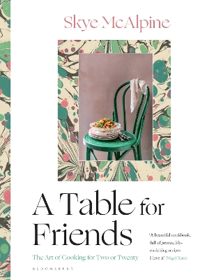Table for Friends: The Art of Cooking for Two or Twenty