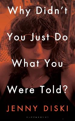 Why Didnt You Just Do What You Were Told?: Essays