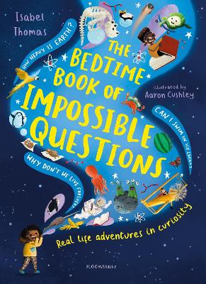 Bedtime Book of Impossible Questions: Real life adventures in curiosity