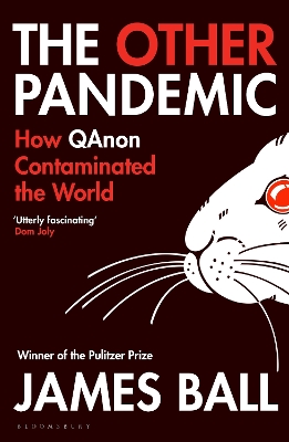 The Other Pandemic: How QAnon Contaminated the World Unabridged edition