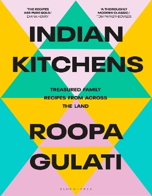 Indian Kitchens: Treasured family recipes from across the land