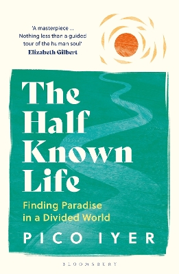 Half Known Life: Finding Paradise in a Divided World