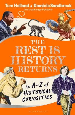 Rest is History Returns: An A Z of Historical Curiosities