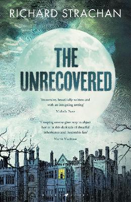 Unrecovered: A richly atmospheric gothic tale of madness, war and all-encompassing obsession set in Scotland