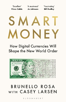 Smart Money: How Digital Currencies Will Shape the New World Order