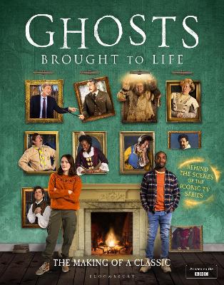 Ghosts: Brought to Life: Behind the scenes of the BBCs celebrated television series