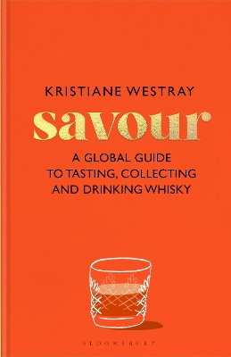 Savour: A guide to tasting and exploring whiskies of the world