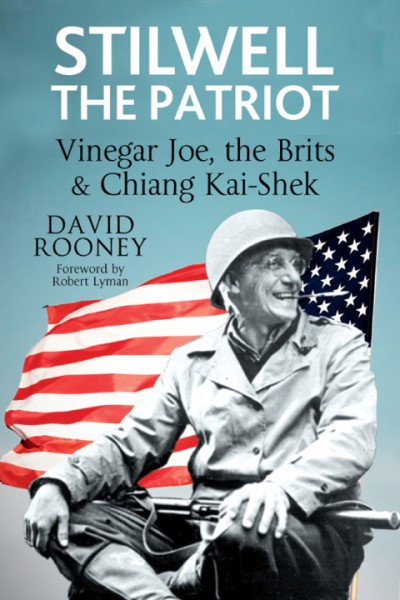 Stilwell: The Patriot: Vinegar Joe, The Brits and Chiang Kai-Shek