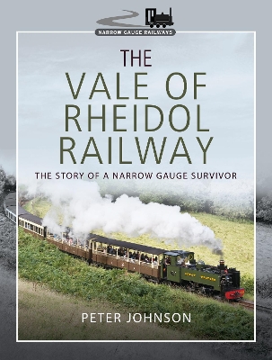 Vale of Rheidol Railway: The Story of a Narrow Gauge Survivor