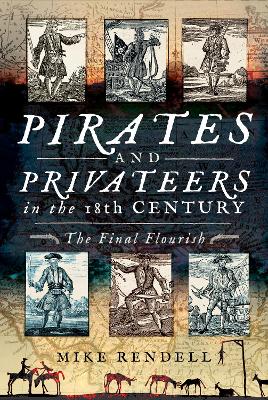 Pirates and Privateers in the 18th Century: The Final Flourish