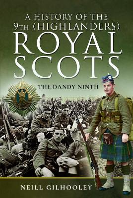 History of the 9th (Highlanders) Royal Scots: The Dandy Ninth