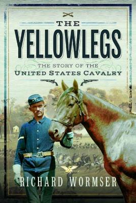 Yellowlegs: The Story of the United States Cavalry