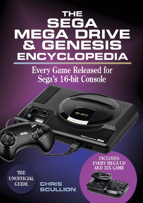 Sega Mega Drive & Genesis Encyclopedia: Every Game Released for Sega's 16-bit Console