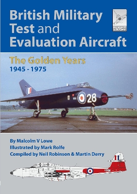 British Military Test and Evaluation Aircraft: The Golden Years 1945-1975