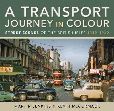 Transport Journey in Colour: Street Scenes of the British Isles, 1949-1969