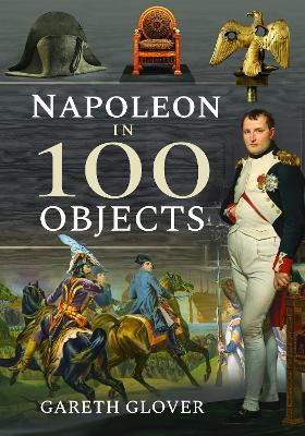 Napoleon in 100 Objects