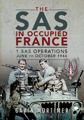 SAS in Occupied France: 1 SAS Operations, June to October 1944