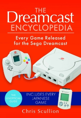 Dreamcast Encyclopedia: Every Game Released for the Sega Dreamcast