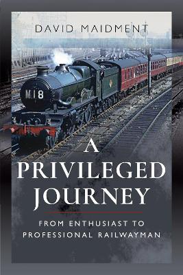 Privileged Journey: From Enthusiast to Professional Railwayman