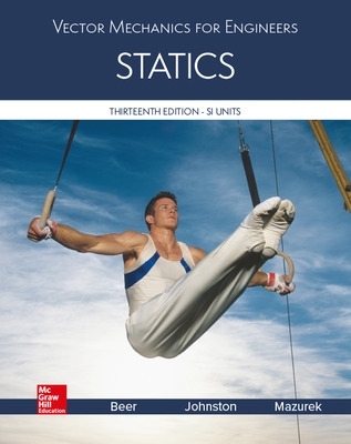 VECTOR MECHANICS FOR ENGINEERS: STATICS, SI EDITION 13th edition