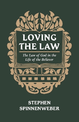 Loving the Law: The Law of God in the Life of the Believer