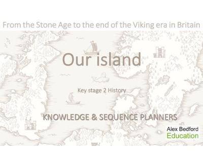 Our Island: KS2 Knowledge and Sequence Planners Teachers edition