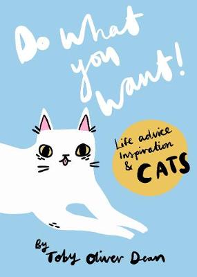 Do What you Want!: Life advice, inspiration and cats