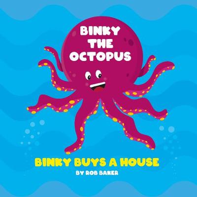 Binky The Octopus: Binky Buys A House