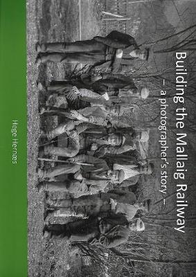 Building the Mallaig Railway: A photographer's story