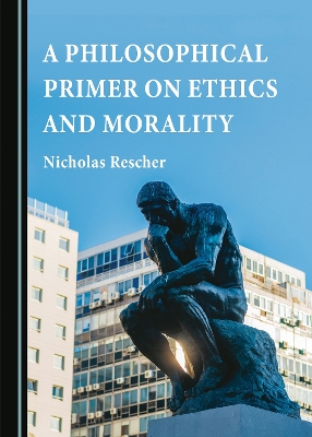 Philosophical Primer on Ethics and Morality