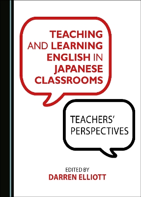 Teaching and Learning English in Japanese Classrooms: Teachers' Perspectives Unabridged edition