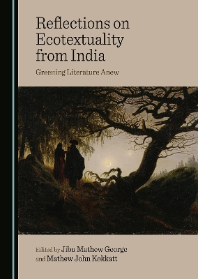 Reflections on Ecotextuality from India: Greening Literature Anew
