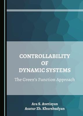 Controllability of Dynamic Systems: The Greens Function Approach Unabridged edition