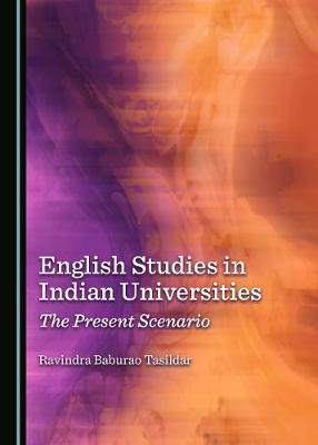 English Studies in Indian Universities: The Present Scenario