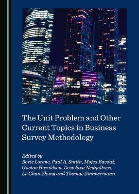 Unit Problem and Other Current Topics in Business Survey Methodology