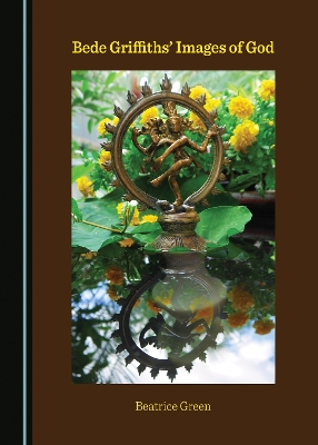 Bede Griffiths' Images of God Unabridged edition