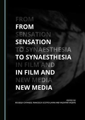 From Sensation to Synaesthesia in Film and New Media