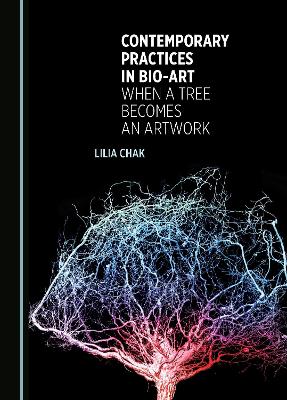 Contemporary Practices in Bio-art: When a Tree Becomes an Artwork