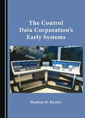 Control Data Corporations Early Systems Unabridged edition